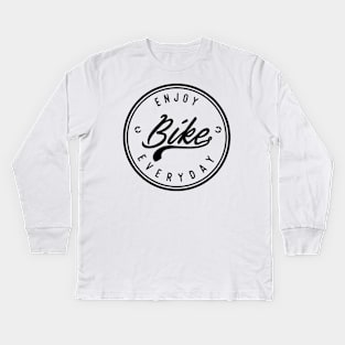 Enjoy Bike Everyday Kids Long Sleeve T-Shirt